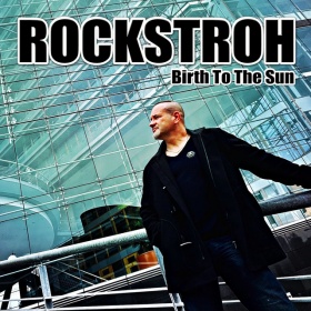 ROCKSTROH - BIRTH TO THE SUN